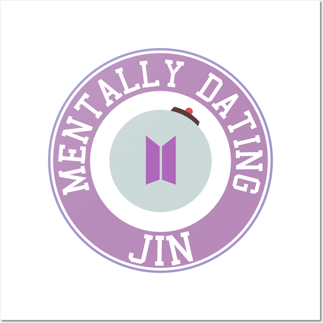 Mentally dating BTS Jin logo Wall Art by Oricca